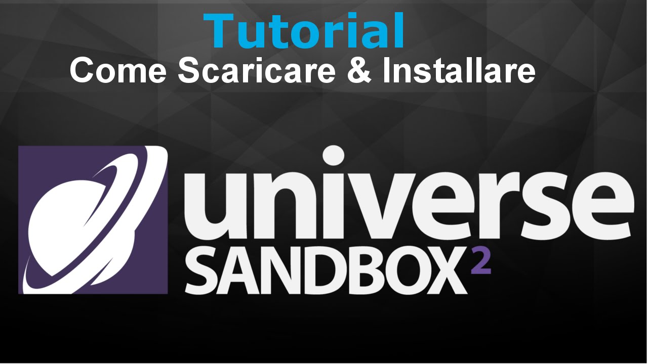 Come installare universe sandbox 2 gratis